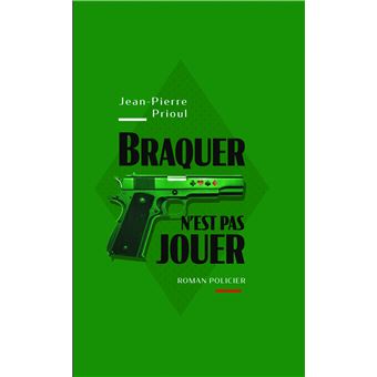 Braquer n'est pas jouer