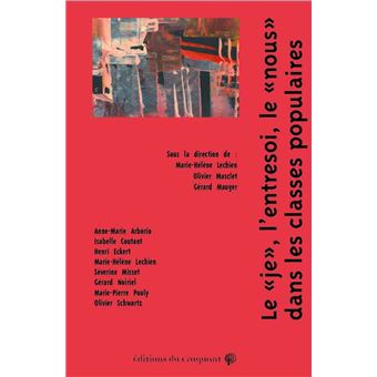 Le moi, l'entre-soi, le nous dans les classes populaires