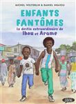 Enfants fantômes - Le destin extraordinaire de Ibou et Arame