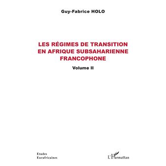 Les régimes de transition en Afrique subsaharienne francophone Volume II