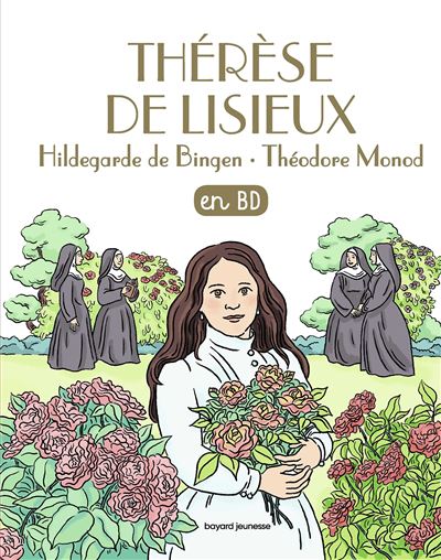 Hildegarde de Bingen, Thérèse de Lisieux, Théodore Monod
