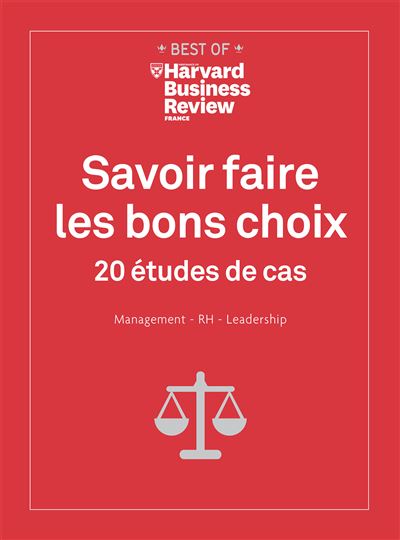 Savoir faire les bons choix - 20 études de cas -  Collectif - broché