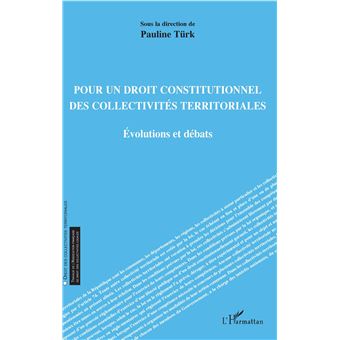 Pour un droit constitutionnel des collectivités territoriales