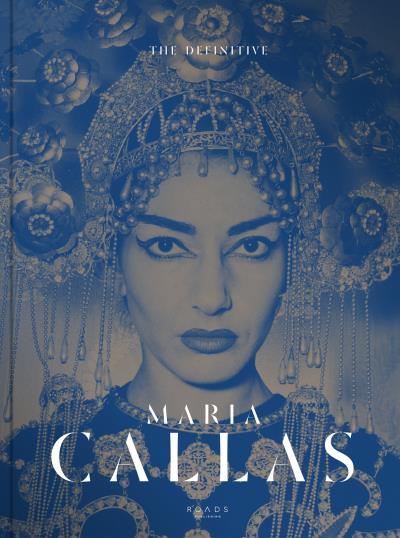 The definitive Maria Callas - Karl Von Zoggel - relié