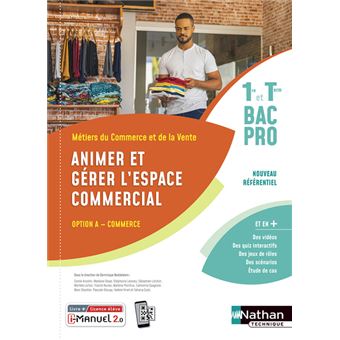 Animer et gérer l'espace commercial - Option A - 1ère et Term Bac pro - Livre + licence élève - 2020