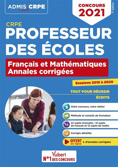 CRPE - Concours Professeur des écoles - Français et Mathématiques - Tout pour réussir - Sessions 2015 à 2020