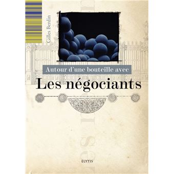 Autour d'une bouteille avec les négociants