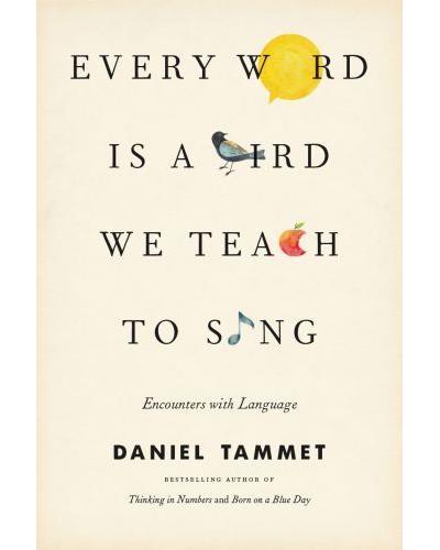 Every word is a bird we teach to sing