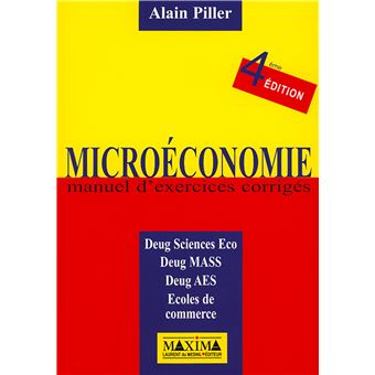 Microéconomie Exercices Corrigés 4ème édition - Broché - Alain Piller ...