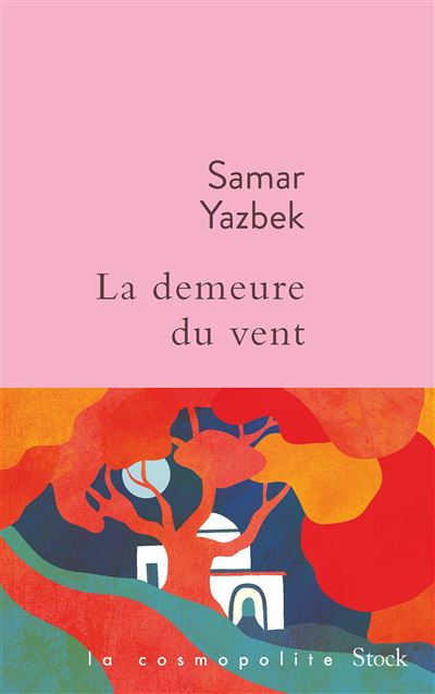 La demeure du vent - Samar Yazbek - broché
