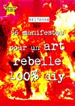 66 manifestes pour un art rebelle 100% diy