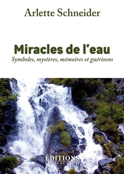 Miracles de l'eau symboles mysteres memoires et guerisons