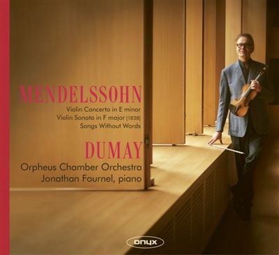Mendelssohn: Violin Concerto in E Minor, Violin Sonata in F Major And Songs Without Words