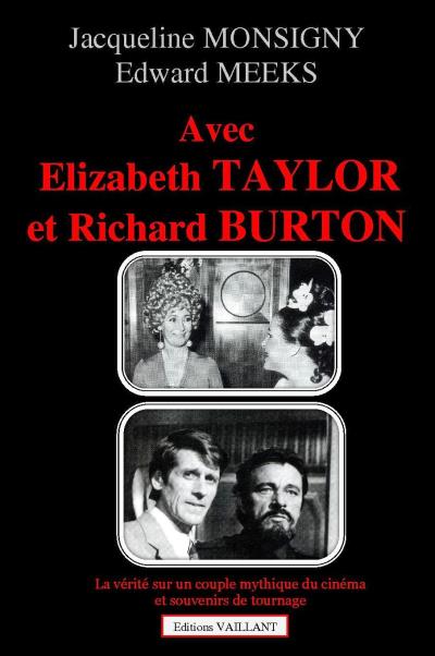 Avec Elisabeth Taylor et Richard Burton - Jacqueline Monsigny - cartonné