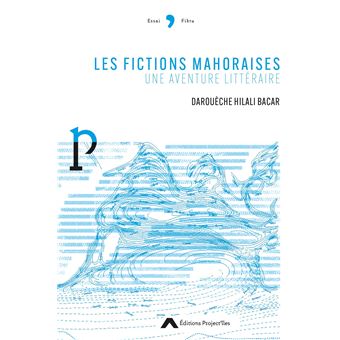 Les fictions mahoraises, une aventure littéraire