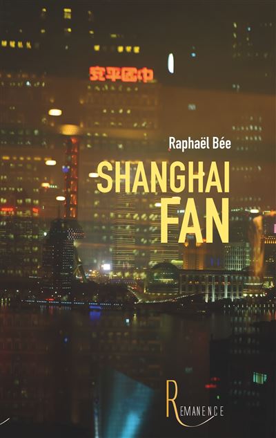 Shanghai Fan - Raphael Bee - broché