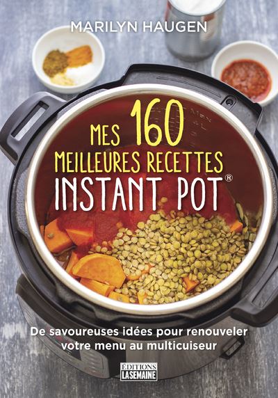 Mes 160 meilleures recettes Instant Pot