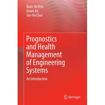 Prognostics and Health Management of Engineering Systems An ...