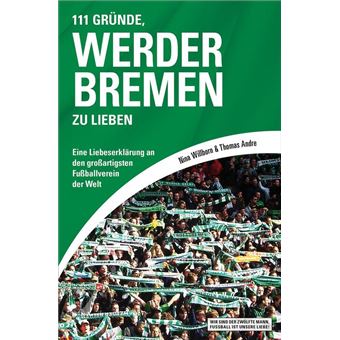 111 Gründe, Werder Bremen zu lieben - 1