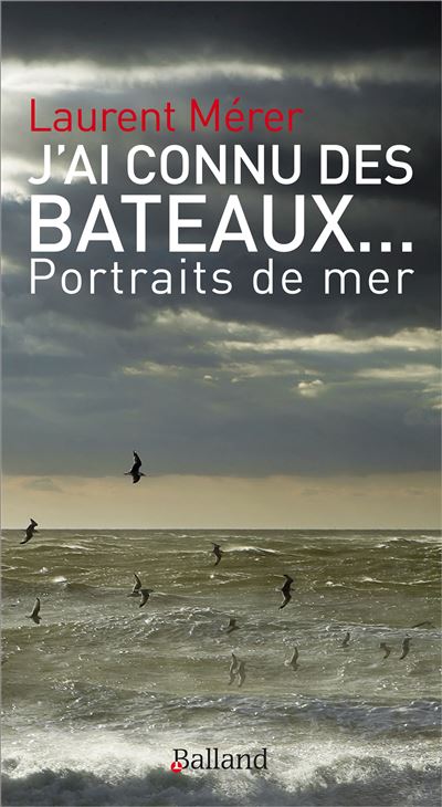 Ai connu des bateaux (j) - Laurent Mérer - broché