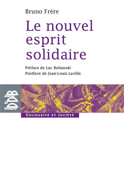 Le Nouvel Esprit Solidaire - Broché - Bruno Frère, Luc Boltanski, Jean ...