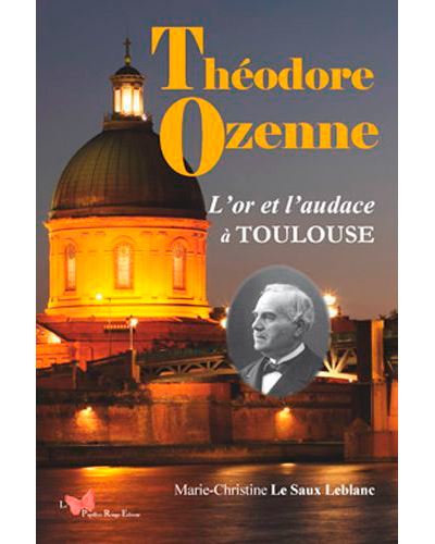 Théodore Ozenne, L'or et l'audace à Toulouse