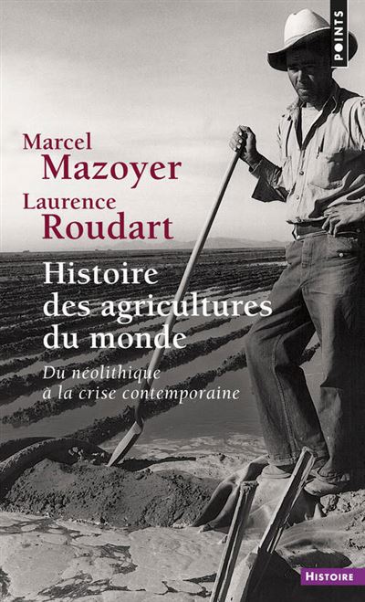 Histoire des agricultures du monde. Du néolithique à la crise contemporaine - Marcel Mazoyer - Poche