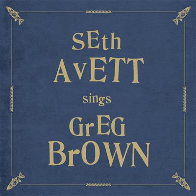 Seth Avett Sings Greg Brown
