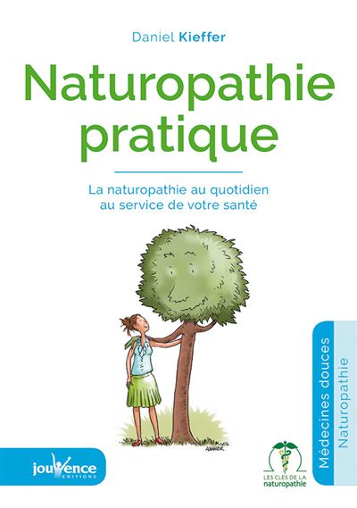 Naturopathie pratique : les 24 heures de l'homme heureux