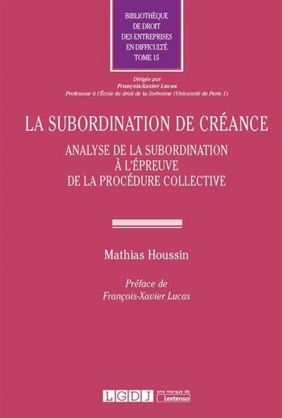 La subordination de creance - Mathias Houssin - broché