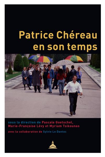 Patrice Chéreau en son temps - Pascale Goetschel - broché