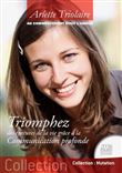 Au commencement était l'Amour - Triomphez des épreuves de la vie grâce à la Cummunication profonde