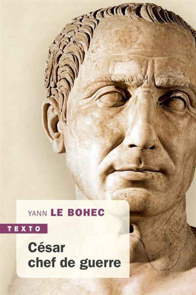 César chef de guerre - Yann Le Bohec - Poche