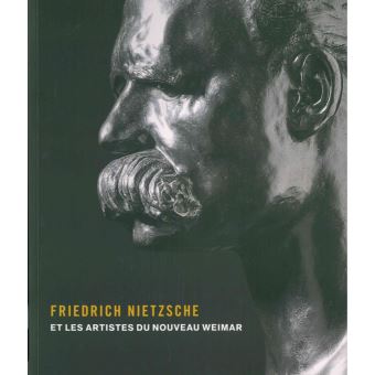 Friedrich Nietzsche et les artistes du nouveau Weimar