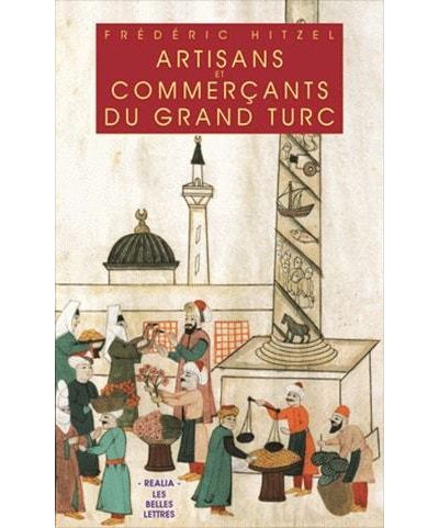 Artisans et commerçants du Grand Turc - Frédéric Hitzel - broché