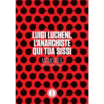 Luigi Lucheni, l'anarchiste qui tua Sissi