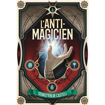 L'anti-magicien - Tome 1 - L'Anti-Magicien - 1 - Sebastien de Castell,  Laetitia Devaux - broché - Achat Livre | fnac
