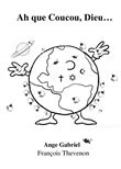 Ah que Coucou, Dieu...