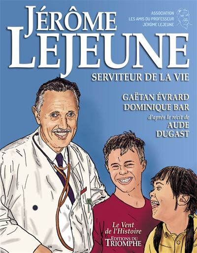 Jérôme Lejeune, serviteur de la vie