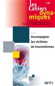 Cahiers dynamiques 80 - Accompagner les victimes de traumatismes