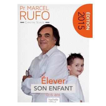 Pr Marcel Rufo - Élever son enfant Edition 2015 - relié - Marcel Rufo ...