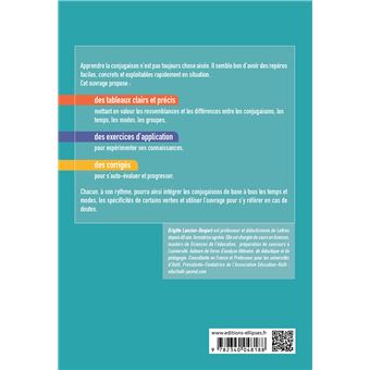 La conjugaison en tableaux. Pour mieux mémoriser les temps et les terminaisons.