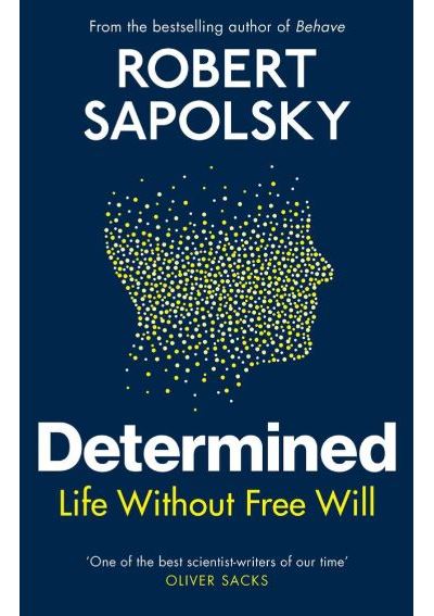 Determined Life Without Free Will - broché - Robert M. Sapolsky - Achat  Livre