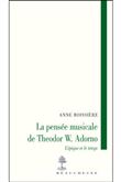 La pensée musicale de Théodor W.Adorno