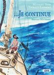 ... Je continue - Un récit librement inspiré de la vie de Bernard Moitessier