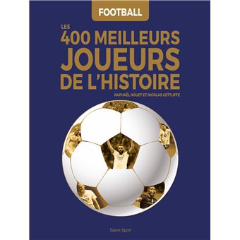Football : Les 400 meilleurs joueurs de l'Histoire