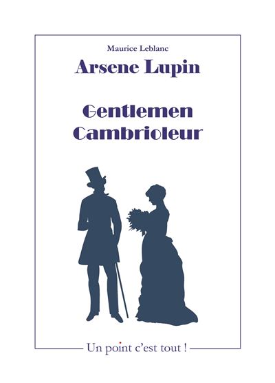 L'évasion D'arsène Lupin Fiche De Lecture Arsène Lupin, gentleman-cambrioleur, Maurice Leblanc - les Prix d