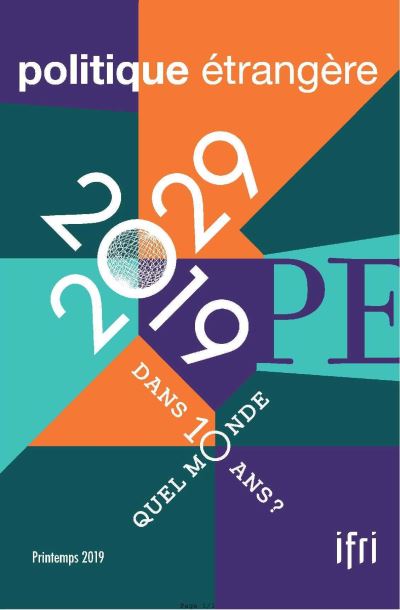Politique etrangere,19-1:2019-2029 quel monde dans 10 ans