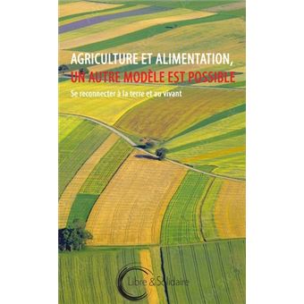 Agriculture et alimentation, un autre modèle est possible