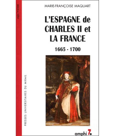 L'Espagne de Charles II et la France 1665-1700